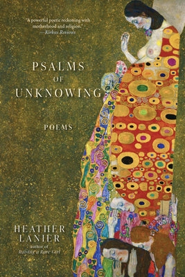 Psalms of Unknowing: Poems by Lanier, Heather