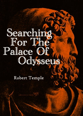 The Searching for the Palace of Odysseus by Temple, Robert