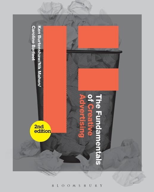 The Fundamentals of Creative Advertising: Second Edition by Burtenshaw, Ken