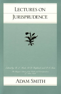 Lectures on Jurisprudence by Smith, Adam