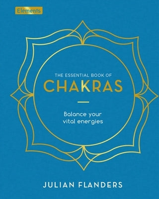 The Essential Book of Chakras: How to Focus the Energy Points of the Body by Leadbeater, C. W.