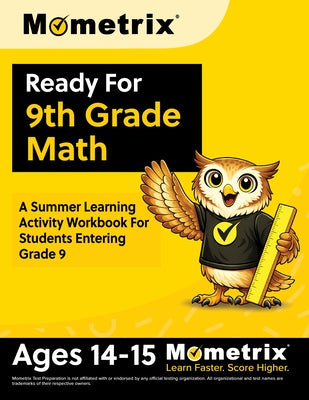 Ready For 9th Grade Math: A Summer Learning Activity Workbook For Students Entering Grade 9 [Ages 14-15] by Bowling, Matthew