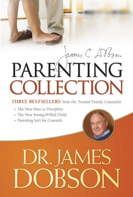 The Dr. James Dobson Parenting Collection by Dobson, James C.