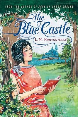 The Blue Castle by Montgomery, L. M.