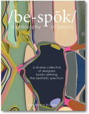 /Be-Spok: A Philosophy of Beauty by Buckley, Beth Benton