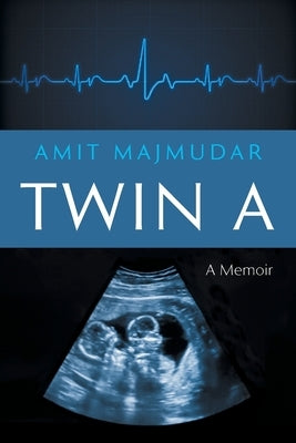 Twin A: A Memoir by Majmudar, Amit