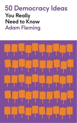 50 Democracy Ideas You Really Need to Know by Fleming, Adam