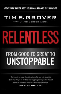 Relentless: From Good to Great to Unstoppable by Grover, Tim S.