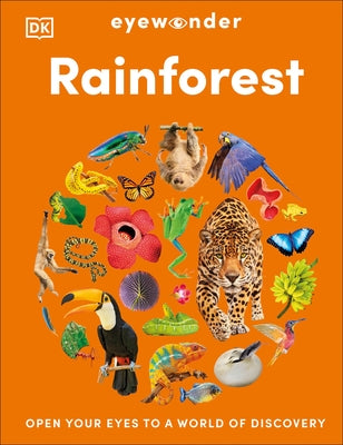 Eyewonder Rainforest: Open Your Eyes to a World of Discovery by Dk