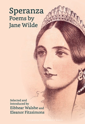 Speranza: Poems by Jane Wilde by Walshe, Eibhear