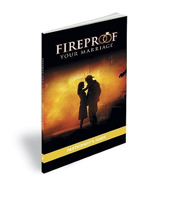 Fireproof Your Marriage: Participant's Guide by Dion, Jennifer