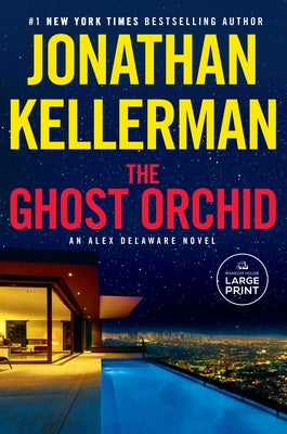 The Ghost Orchid: An Alex Delaware Novel by Kellerman, Jonathan