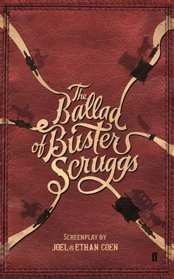 The Ballad of Buster Scruggs by Coen, Joel