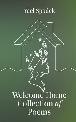 Welcome Home - Collection of Poems by Spodek, Yael