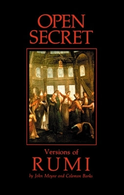 Open Secret: Versions of Rumi by Barks, Coleman
