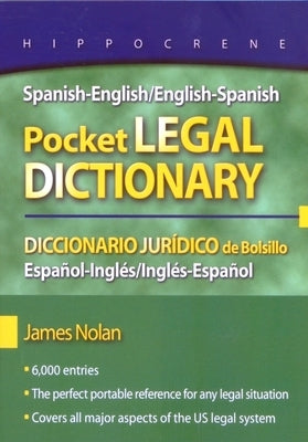 Spanish-English/English-Spanish Pocket Legal Dictionary/Diccionario Juridico de Bolsillo Espanol-Ingles/Ingles-Espanol by Nolan, James