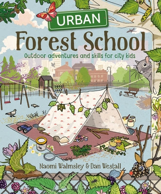 Urban Forest School by Walmsley, Naomi