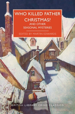 Who Killed Father Christmas?: And Other Seasonal Mysteries by Edwards, Martin