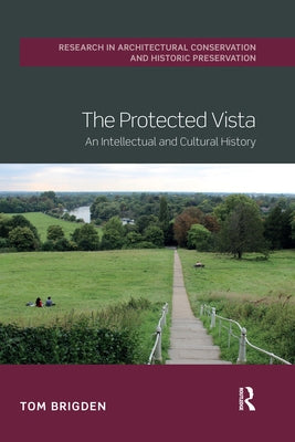 The Protected Vista: An Intellectual and Cultural History by Brigden, Tom