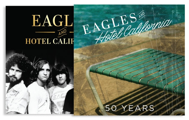 Eagles and Hotel California: 50 Years by Egan, Sean