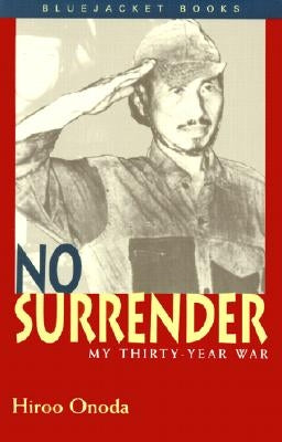 No Surrender: My Thirty-Year War by Onoda, Estate Of Hiroo