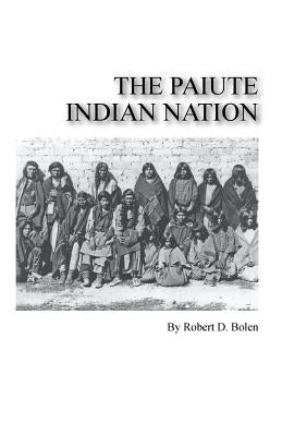 The paiute indian nation by Bolen, Robert D.