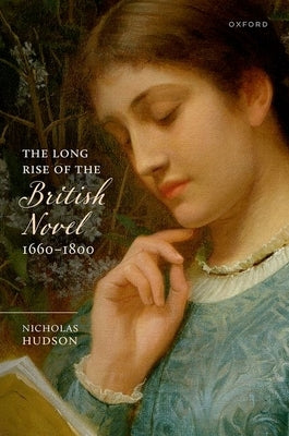 Long Rise of the British Novel, 1660-1800 by Hudson, Nicholas