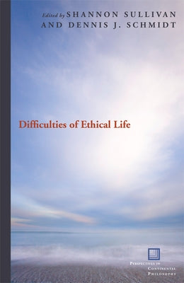 Difficulties of Ethical Life by Sullivan, Shannon