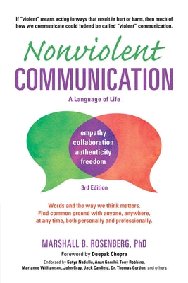 Nonviolent Communication: A Language of Life: Life-Changing Tools for Healthy Relationships by Rosenberg, Marshall B.