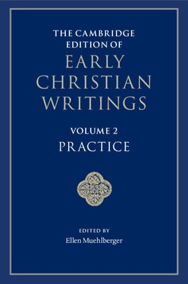 The Cambridge Edition of Early Christian Writings by Muehlberger, Ellen