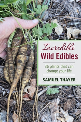 Incredible Wild Edibles by Thayer, Samuel