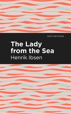 The Lady from the Sea by Ibsen, Henrik