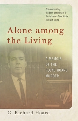 Alone Among the Living by Hoard, G. Richard