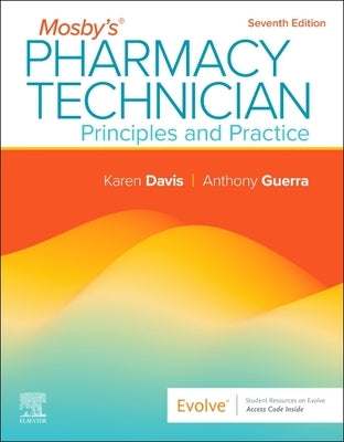Mosby's Pharmacy Technician: Principles and Practice: Principles and Practice by Davis, Karen