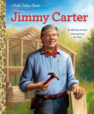 Jimmy Carter: A Little Golden Book Biography by Joosten, Michael