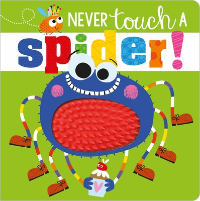 Never Touch a Spider! by Greening, Rosie