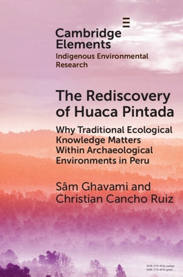 The Rediscovery of Huaca Pintada by Ghavami, Sam