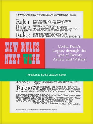 New Rules Next Week: Corita Kent's Legacy Through the Eyes of Twenty Artists and Writers by Corita Art Center