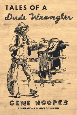 Tales of a Dude Wrangler by Hoopes, Gene