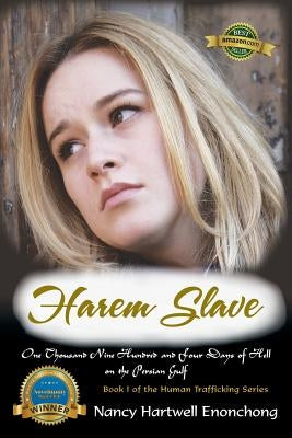 Harem Slave: One Thousand Nine Hundred and Four Days of Hell on the Persian Gulf by Enonchong, Nancy Hartwell