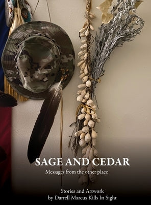 Sage and Cedar by Marcus Kills in Sight, Darell