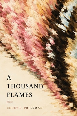 A Thousand Flames by Pressman, Corey S. S.