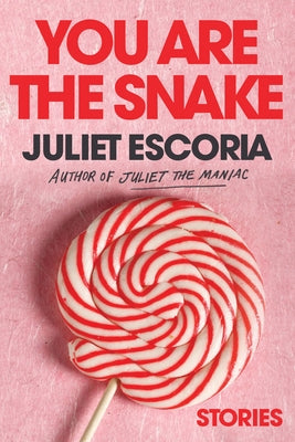 You Are the Snake: Stories by Escoria, Juliet