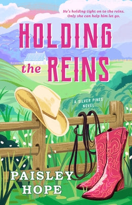 Holding the Reins: A Silver Pines Novel by Hope, Paisley