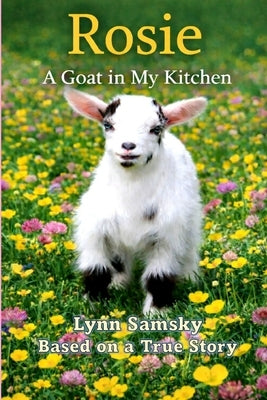Rosie A Goat in My Kitchen by Samsky, Lynn