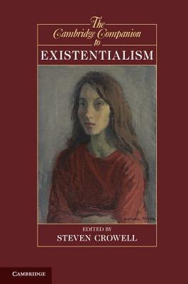 The Cambridge Companion to Existentialism by Crowell, Steven