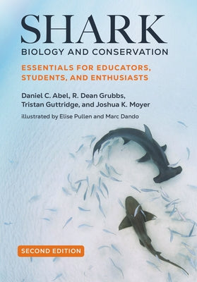 Shark Biology and Conservation: Essentials for Educators, Students, and Enthusiasts by Abel, Daniel C.