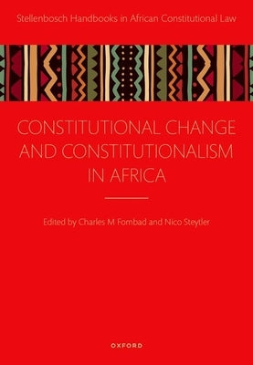 Constitutional Change and Constitutionalism in Africa by Fombad, Charles M.