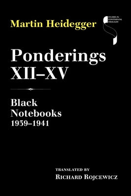 Ponderings XII-XV: Black Notebooks 1939-1941 by Heidegger, Martin