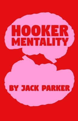 Hooker Mentality by Parker, Jack V.